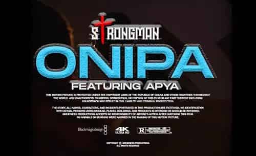 Download MP3 Strongman ft Apya - Onipa (Official Video)